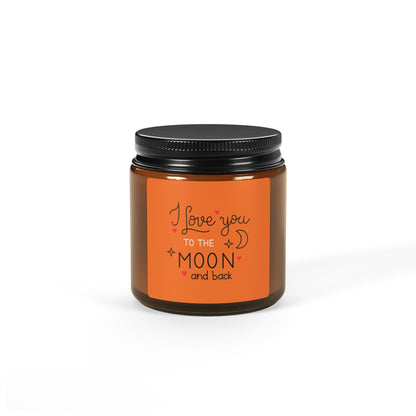 I Love You to The Moon and Back Scented Soy Candle