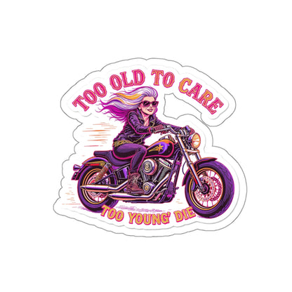 Too Old to Care Die-Cut Stickers - Fun, Edgy Motorcycle Decor, Perfect for Bikers, Gifts for Riders, Laptop & Water Bottle Stickers