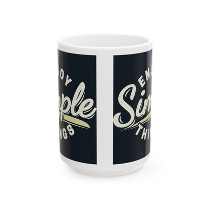 Enjoy Simple Things Ceramic Mug