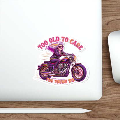 Too Old to Care Die-Cut Stickers - Fun, Edgy Motorcycle Decor, Perfect for Bikers, Gifts for Riders, Laptop & Water Bottle Stickers