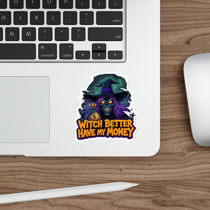 Witch Better Have My Money Stickers, Halloween Decor, Fun Gift, Laptop Accessories, Party Favors, Customize Your Space