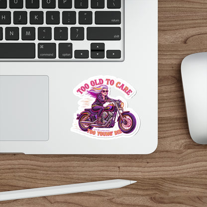 Too Old to Care Die-Cut Stickers - Fun, Edgy Motorcycle Decor, Perfect for Bikers, Gifts for Riders, Laptop & Water Bottle Stickers