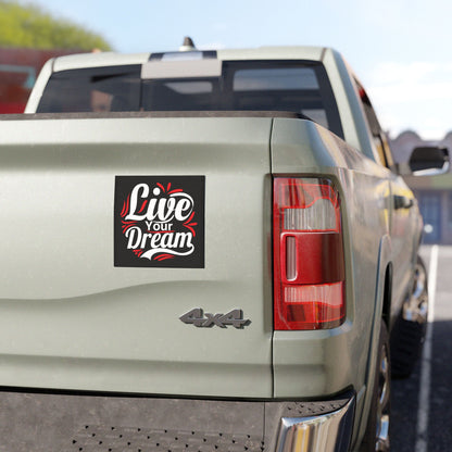 Inspirational Car Magnet - Live Your Dream, Motivational Decal, Auto Decoration, Gift for Dreamers, Positive Vibes