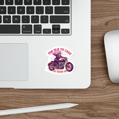 Too Old to Care Die-Cut Stickers - Fun, Edgy Motorcycle Decor, Perfect for Bikers, Gifts for Riders, Laptop & Water Bottle Stickers