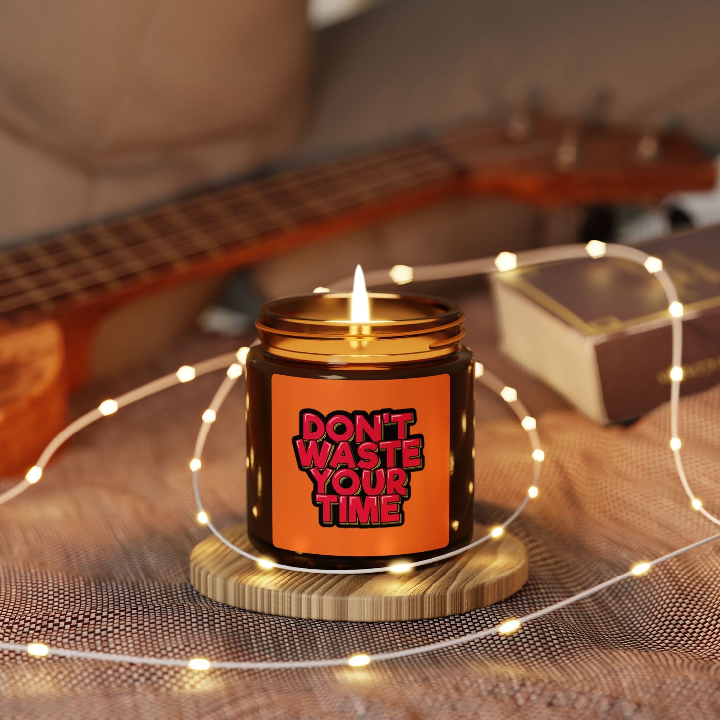 Bold Scented Soy Candle | Don't Waste Your Time