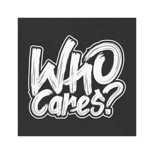Bold 'Who Cares?' Car Magnet - Fun Vehicle Decor, Car Ornament, Attitude Magnet, Gift for Friends, Humor Car Accessory