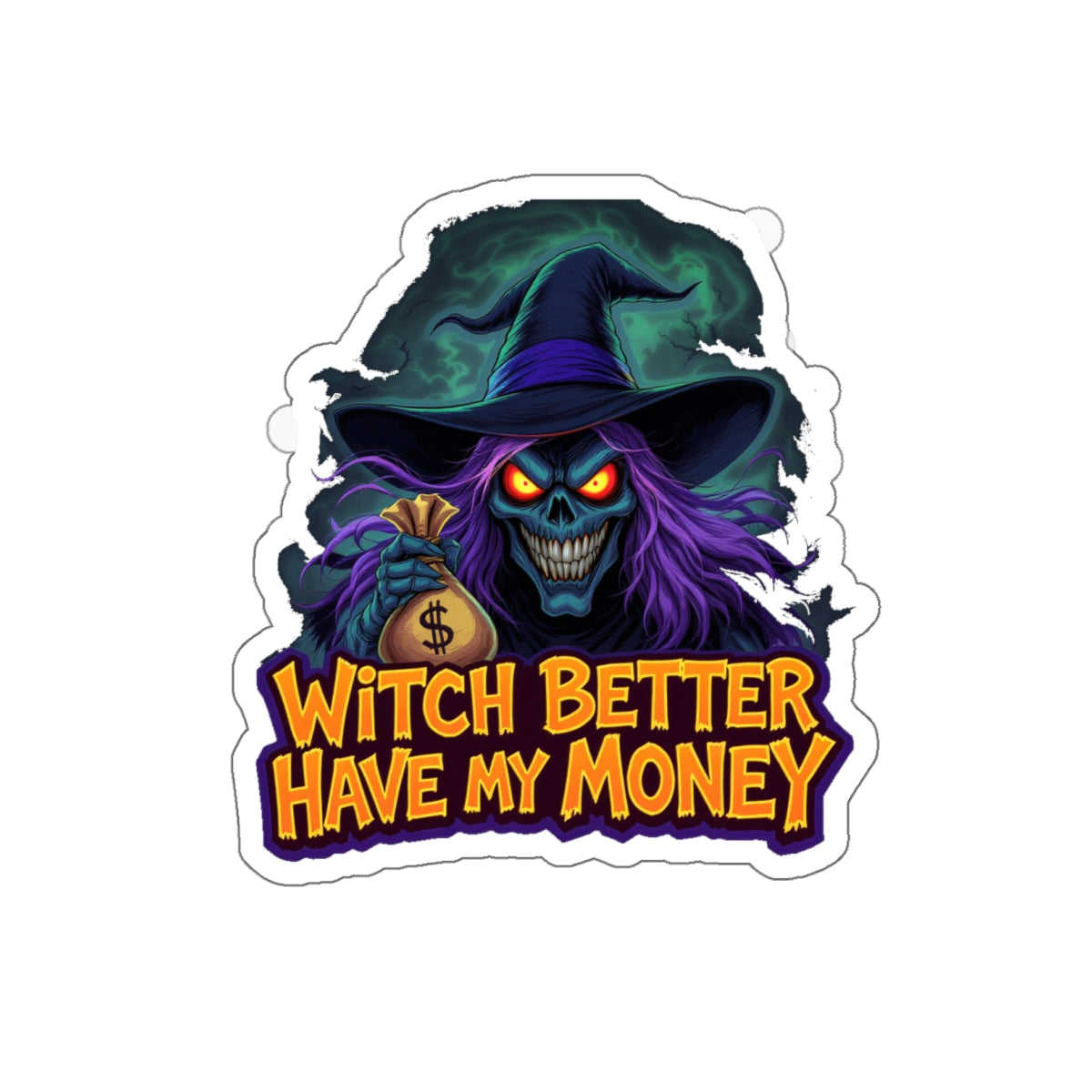 Witch Better Have My Money Stickers, Halloween Decor, Fun Gift, Laptop Accessories, Party Favors, Customize Your Space