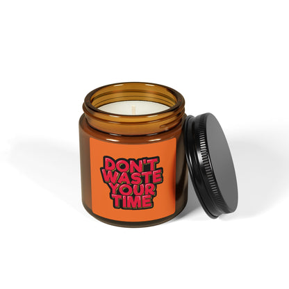 Bold Scented Soy Candle | Don't Waste Your Time