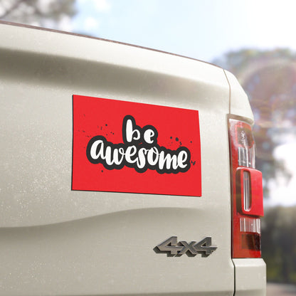 Be Awesome Car Magnet - Fun Auto Decor, Inspirational Quote, Gift for Friends, Motivational Accessories, Car Décor
