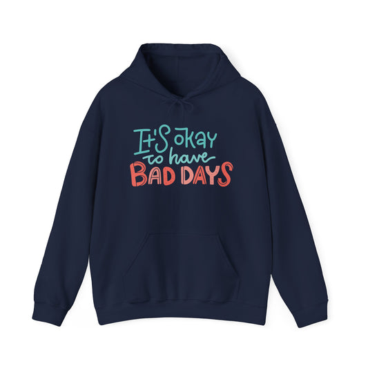 It's Okay To Have Bad Days